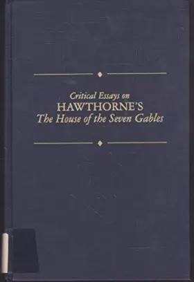 Couverture du produit · Critical Essays on Hawthorne's the House of the Seven Gables (Critical Essays on American Literature)