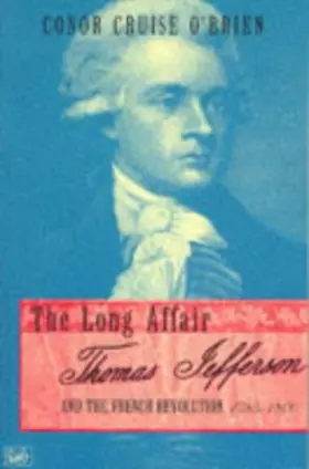 Couverture du produit · The Long Affair: Thomas Jefferson and the French Revolution, 1785-1800