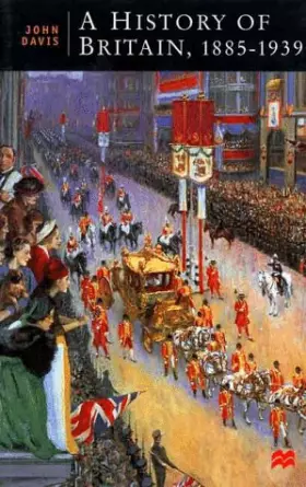 Couverture du produit · A History of Britain, 1885-1939 (British Studies)