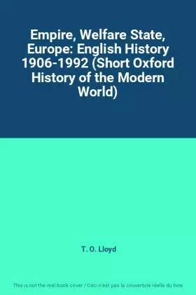 Couverture du produit · Empire, Welfare State, Europe: English History 1906-1992 (Short Oxford History of the Modern World)