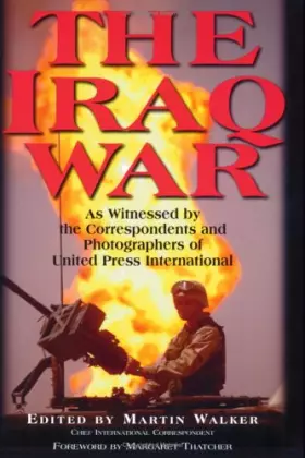 Couverture du produit · The Iraq War: As Witnessed by the Correspondents and Photographers of United Press International