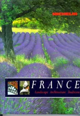 Couverture du produit · Michelin France: Landscape, Architecture, Tradition