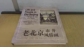 Couverture du produit · Life and People in Old Beijing - Through the Eyes of a Painter