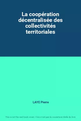 Couverture du produit · La coopération décentralisée des collectivités territoriales