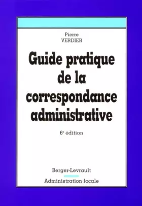 Couverture du produit · Guide pratique de la correspondance administrative. 6ème édition