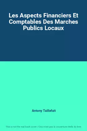 Couverture du produit · Les Aspects Financiers Et Comptables Des Marches Publics Locaux