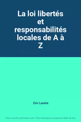 Couverture du produit · La loi libertés et responsabilités locales de A à Z