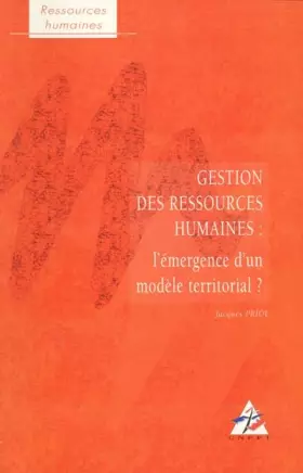 Couverture du produit · Gestion Des Ressources Humaines. L'Emergence D'Un Modele Territorial ?
