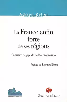 Couverture du produit · La France enfin forte de ses régions. Glossaire engagé de la décentralisation
