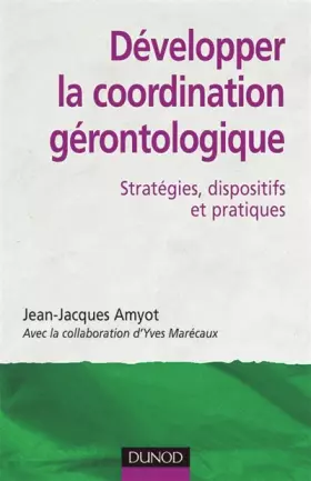 Couverture du produit · Développer la coordination gérontologique - Stratégies, dispositifs et pratiques