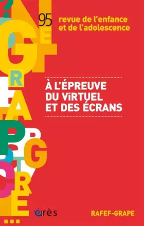 Couverture du produit · RAFEF-GRAPE 095 - À L'ÉPREUVE DU VIRTUEL ET DES ÉCRANS