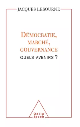 Couverture du produit · Démocratie, marché, gouvernance : Quel avenir ?