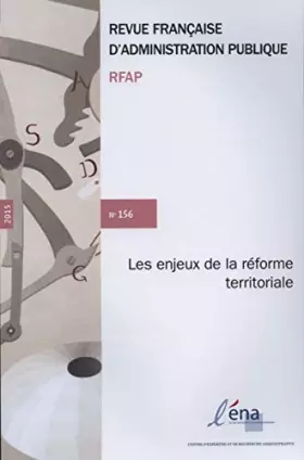 Couverture du produit · Revue française d'administration publique, n° 156 : Les enjeux de la réforme territoriale