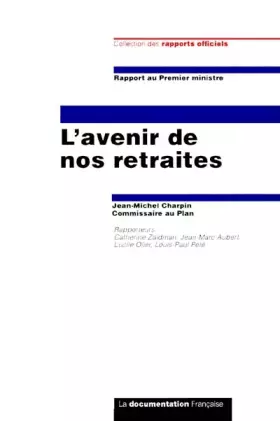 Couverture du produit · L'AVENIR DE NOS RETRAITES. Rapport au Premier ministre