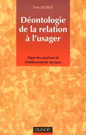 Couverture du produit · Déontologie de la relation à l'usager dans les services et établissement sociaux