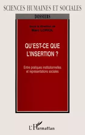 Couverture du produit · QU'EST-CE QUE L'INSERTION ?: Entre pratiques institutionnelles et représentations sociales