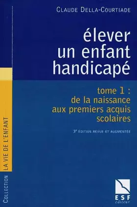 Couverture du produit · Elever un enfant handicapé, tome 1