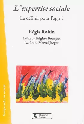Couverture du produit · L'expertise sociale: La définir pour l'agir ?