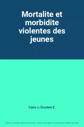 Couverture du produit · Mortalite et morbidite violentes des jeunes