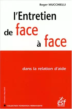 Couverture du produit · L'entretien de face à face dans la relation d'aide