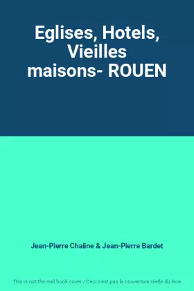 Couverture du produit · Eglises, Hotels, Vieilles maisons- ROUEN