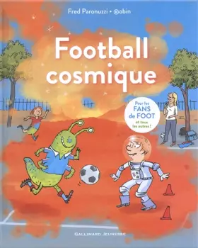 Couverture du produit · FOOTBALL COSMIQUE - A partir de 5 ans