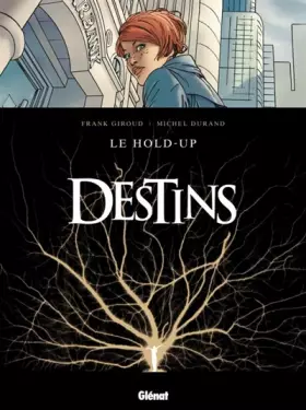 Couverture du produit · Destins, Tome 1 : Le hold-up