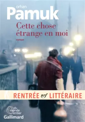 Couverture du produit · Cette chose étrange en moi: La vie, les aventures, les rêves du marchand de boza Mevlut Karatas et l'histoire de ses amis et Ta