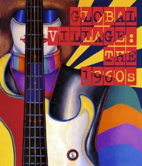 Couverture du produit · The 1960 Global Village: the 1960s