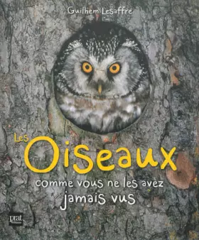 Couverture du produit · Les oiseaux comme vous ne les avez jamais vus