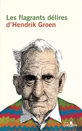 Couverture du produit · Les flagrants délires d'Hendrik Groen