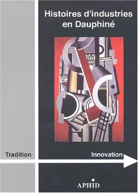 Couverture du produit · Histoires d'industries en Dauphiné