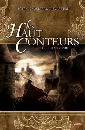 Couverture du produit · Les Haut-conteurs tome 2 : Roi vampire - Prix des Incorruptibles 2012