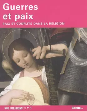 Couverture du produit · Guerres et paix : Paix et conflits dans la religion