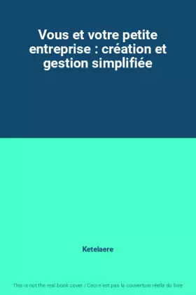 Couverture du produit · Vous et votre petite entreprise : création et gestion simplifiée