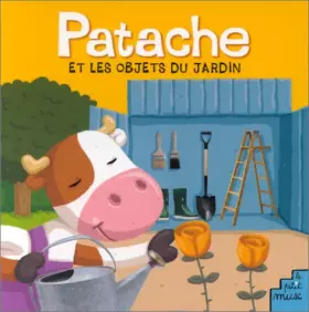 Couverture du produit · Patache et les objets du jardin