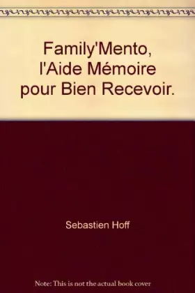 Couverture du produit · FAMILY'MENTO, l'aide mémoire pour bien recevoir.