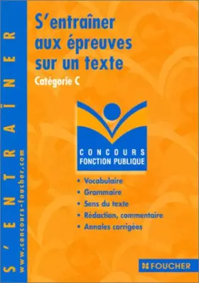 Couverture du produit · S'entraîner aux épreuves sur un texte Catégorie C