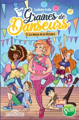 Couverture du produit · Lire avec Gulli – Graines de danseurs – Tome 3 – La Danse de la Victoire – Lecture roman jeunesse danse – Dès 8 ans (03)