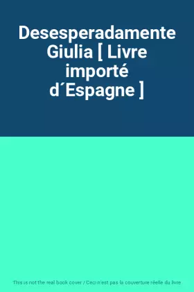 Couverture du produit · Desesperadamente Giulia [ Livre importé d´Espagne ]
