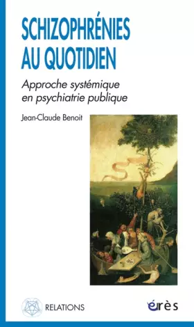 Couverture du produit · Schizophrénies au quotidien - Approche systémique en psychiatrie publique
