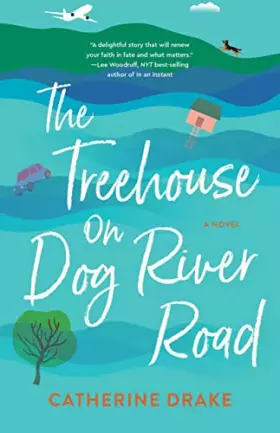 Couverture du produit · The Treehouse on Dog River Road: A Novel