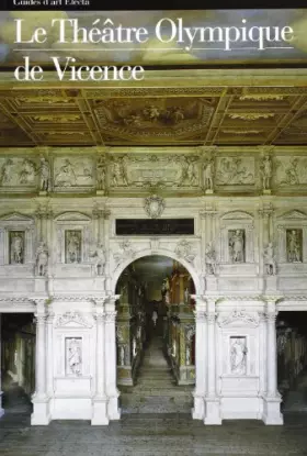 Couverture du produit · Le Théâtre Olympique de Vicence