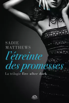 Couverture du produit · La trilogie Fire after dark, Tome 3: L'Étreinte des promesses