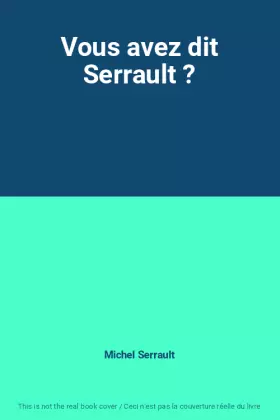 Couverture du produit · Vous avez dit Serrault ?