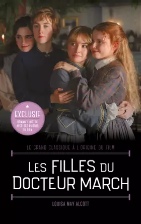 Couverture du produit · Les Filles du Docteur March - Le grand classique à l'origine du film: Roman illustré avec des photos du film