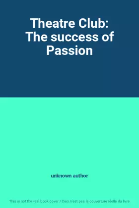 Couverture du produit · Theatre Club: The success of Passion