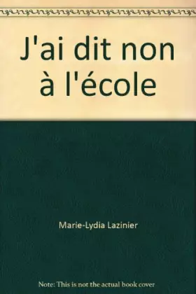 Couverture du produit · J'ai dit non à l'école