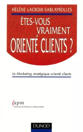 Couverture du produit · Êtes-vous vraiment orienté clients ?