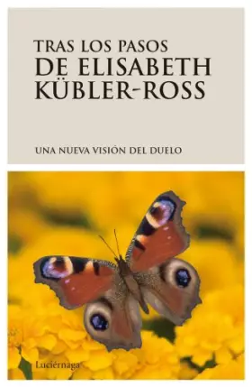 Couverture du produit · Tras los pasos de Elisabeth Kübler-Ross. Una nueva visión del duelo